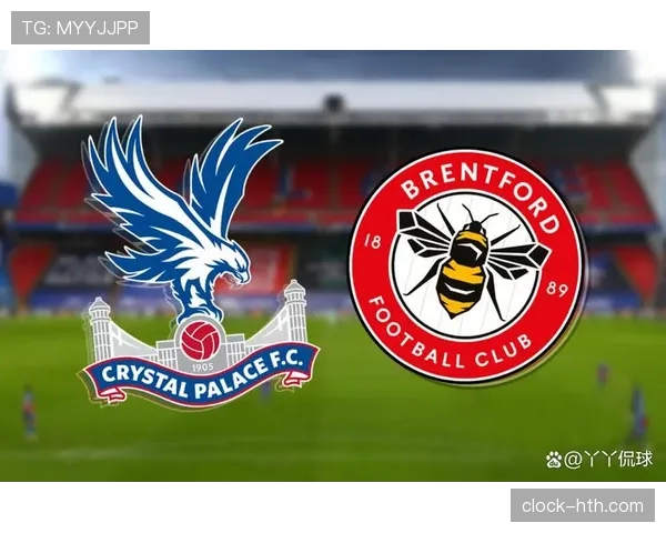 英超水晶宫引援动向:近期转会策略与阵容补强分析 英超水晶宫引援动向:近期转会策略与阵容补强分析